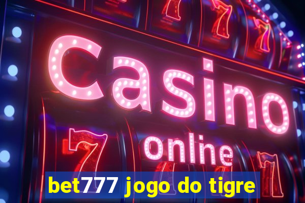 bet777 jogo do tigre